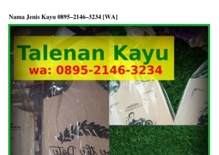 Nama Jenis Kayu Ö895–2IԿϬ–ᣮ2ᣮԿ[WA]
