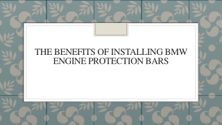 The Benefits of Installing BMW Engine Protection Bars