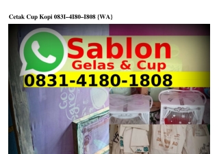 Cetak Cup Kopi O8З1_418O_18O8{WA}