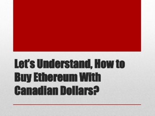 Let’s Understand, How to Buy Ethereum With Canadian Dollars ?