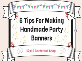 5 Tips For Making Handmade Party Banner