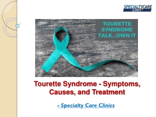 Tourette Syndrome - Symptoms, Causes, and Treatment