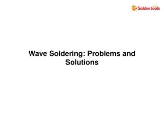 Wave Soldering Problems and Solutions