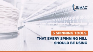 5 Spinning Tools that Every Spinning Mill Should Be Using