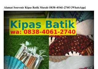 Alamat Souvenir Kipas Batik Murah ౦8ᣮ8_Ꮞ౦6I_27Ꮞ౦{WA}