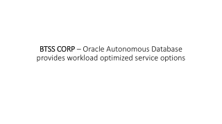 Oracle Autonomous Database provides workload optimized service options