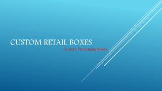 Custom Retail Boxes