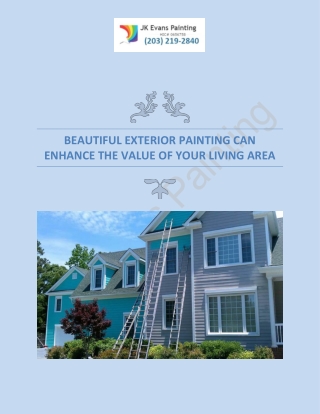 Beautiful Exterior Painting Can Enhance The Value Of Your Living Arena
