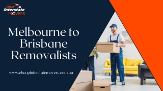 Melbourne to Brisbane Removalists | Cheap Interstate Movers