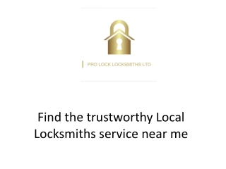 Find the trustworthy Local Locksmiths service near me