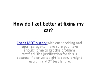 How do I get better at fixing my car?