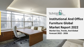 Institutional And Office Furniture Market Growth, Segmentation 2031