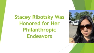 Stacey Ribotsky Was Honored for Her Philanthropic Endeavors