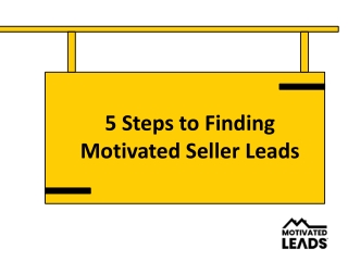 Steps to Finding Motivated Seller Leads | Motivated Leads