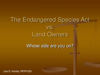 The Endangered Species Act vs. Land Owners