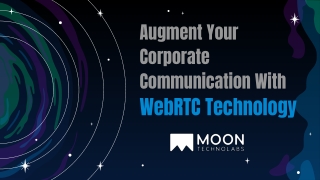 Augment Your Corporate Communication With WebRTC Technology