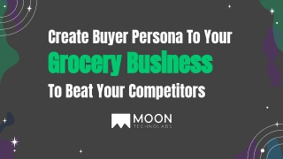 Create Buyer Persona To Your Grocery Business To Beat Your Competitors