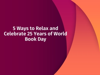 5 Ways to Relax and Celebrate 25 Years