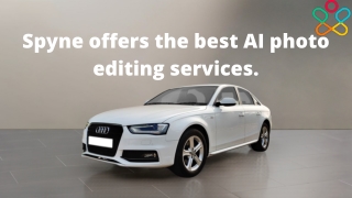 Spyne offers the best AI photo editing services.