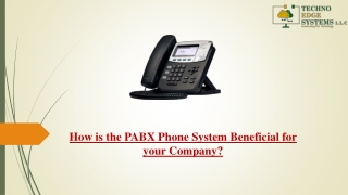 How is the PABX Phone System Beneficial for your Company?