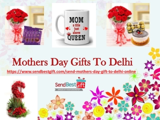 Send Mother's Day Gifts To Delhi - Sendbestgift