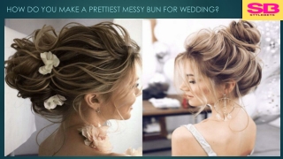 How do you make a prettiest messy bun for wedding?
