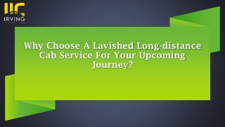 Why Choose A Lavished Long-distance Cab Service For Your Upcoming Journey?