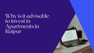 Why is it advisable to invest in Apartments in Raipur
