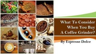 What To Consider When You Buy A Coffee Grinder?