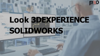 Look 3DEXPERIENCE SOLIDWORKS | MSD Facilitators