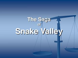 The Saga of Snake Valley