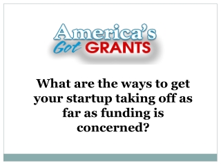What are the ways to get your startup taking off as far as funding is concerned?