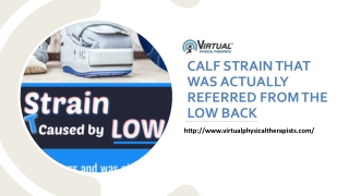 CALF STRAIN THAT WAS ACTUALLY REFERRED FROM THE LOW BACK