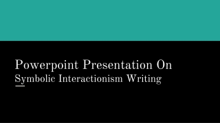 Powerpoint Presentation On Symbolic Interactionism Writing