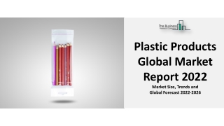 Plastic Products Market Research Insights, Share, Size Estimation And Dynamics