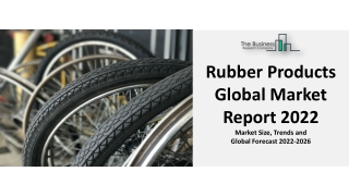 Rubber Products Market - Demand Analysis And Opportunity Outlook Till 2026