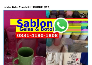 Sablon Gelas Murah ౦83l·Կl8౦·l8౦8(whatsApp)