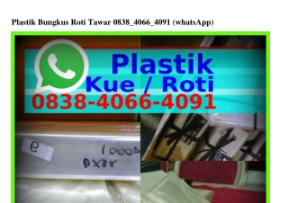 Plastik Bungkus Roti TawarPlastik Bungkus Roti Tawar 08З8-40ᏮᏮ-40ᑫ1{WhatsApp}