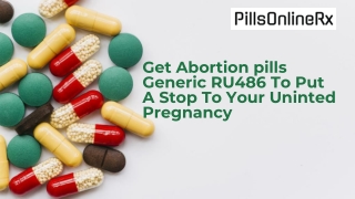 Get Abortion pills Generic RU486 To Put A Stop To Your Uninted Pregnancy