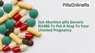 Get Abortion pills Generic RU486 To Put A Stop To Your Uninted Pregnancy