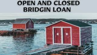What's the Difference Between an Open and a Closed Bridging Loan