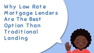 Why Low Rate Mortgage Lenders Are The Best Option Than Traditional Landing