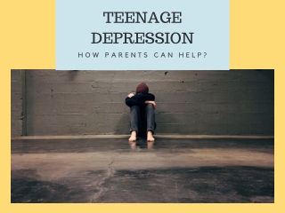 Teenage Depression - How Parents Can Help
