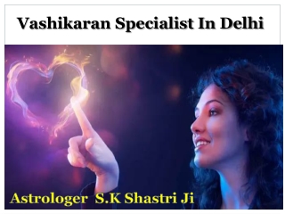 Vashikaran Specialist in Delhi
