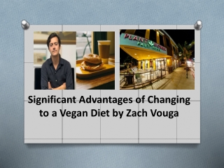Significant Advantages of Changing to a Vegan Diet by Zach Vouga