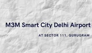 M3M Smart City Delhi Airport Sector 111, Gurugram - Borchure