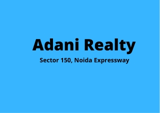 Adani Sector 150 Noida | Wonderful Abode That Houses Your Dreams