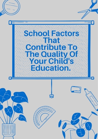 School Factors That Contribute To The Quality Of Your Child's Education.