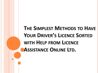 Method Have Your Driver’s Licence Sorted with Help Licence Assistance Online Ltd