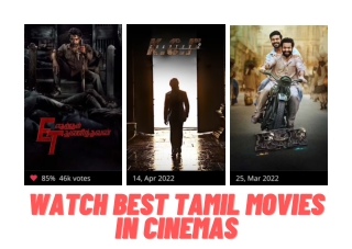 Experience the Best Tamil Movies in Cinemas